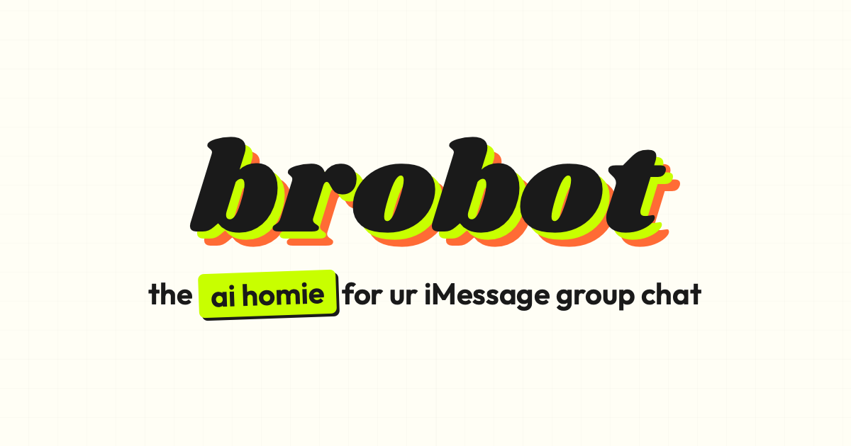 brobot - ur group chat's new fave